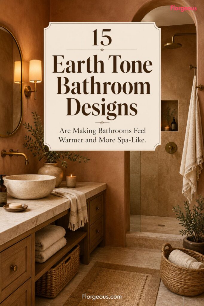 Earth Tone Bathroom Designs Are Making Bathrooms Feel Warmer and More Spa-Like